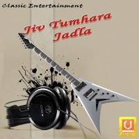 Jiv Tumhara Jadla songs mp3