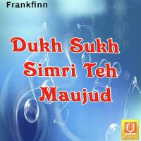 Dukh Sukh Simri Teh Maujud songs mp3