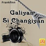 Galiyan Si Changiyan songs mp3