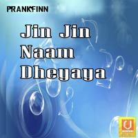 Jin Jin Naam Dheyaya songs mp3
