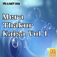 Mera Thakur Kaisa Vol. 1 songs mp3