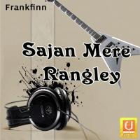 Sajan Mere Rangley songs mp3