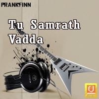 Tu Samrath Vadda songs mp3