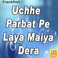 Uchhe Parbat Pe Laya Maiya Dera K.V. Song Download Mp3