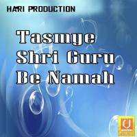 Tasmye Shri Guru Be Namah songs mp3