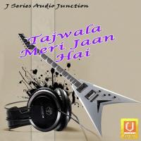 Tajwala Meri Jaan Hai songs mp3