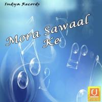 Mora Sawaal Ke songs mp3