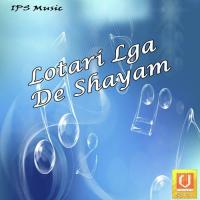 Lotari Lga De Shayam songs mp3