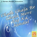 Chala Chala Re Chala Mere Taj Ka Sandal songs mp3