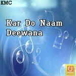 Kar Do Naam Deewana Sukhwinder Singh Song Download Mp3