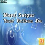 Mera Satgur Yaar Griban Da songs mp3