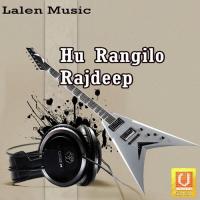 Hu Rangilo Rajdeep songs mp3