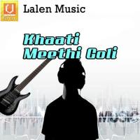 Khaati Meethi Goli songs mp3