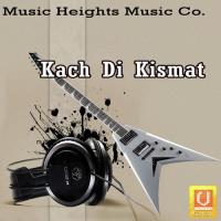 Kach Di Kismat Guraakash Shounki Song Download Mp3