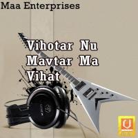Vihotar Nu Mavtar Ma Vihat songs mp3