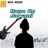 Haye Re Jawani songs mp3