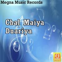 Chal Maiya Duariya songs mp3