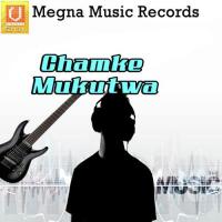 Chamke Mukutwa songs mp3