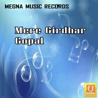 Mere Girdhar Gopal songs mp3