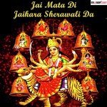 Jai Mata Di Jaikara Sherawali Da songs mp3