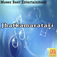 Jhatkamaratari songs mp3