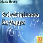Sabarigireesa Ayyappa songs mp3