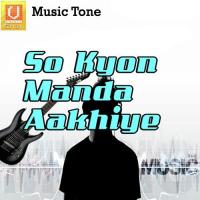 So Kyon Manda Aakhiye songs mp3