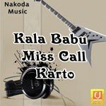 Kala Babu Miss Call Karto songs mp3
