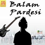 Balam Pardesi songs mp3