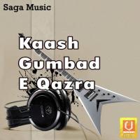 Kaash Gumbad E Qazra songs mp3