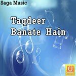 Taqdeer Banate Hain DJ Sanj Song Download Mp3