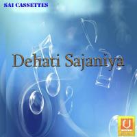 Dehati Sajaniya songs mp3