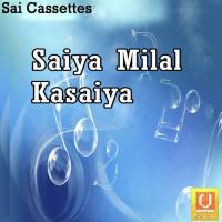 Saiya Milal Kasaiya songs mp3