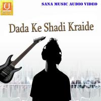 Dada Ke Shadi Kraide songs mp3