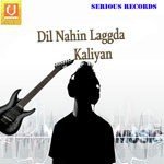 Dil Nahin Laggda Kaliyan songs mp3