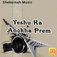 Yeshu Ka Anokha Prem songs mp3