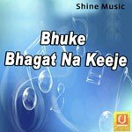 Bhuke Bhagat Na Keeje songs mp3