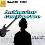 Antimator Centimetre songs mp3