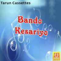 Bando Kesariyo Satish Dehra,Arpita Song Download Mp3