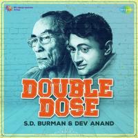 Double Dose - S.D. Burman and Dev Anand songs mp3