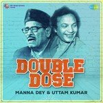 Double Dose - Manna Dey and Uttam Kumar songs mp3