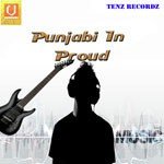 Punjabi In Proud songs mp3