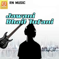 Jawani Bhail Tufani songs mp3