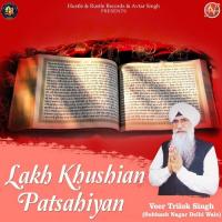 Lakh Khushian Patsahiyan Veer Trilok Singh Song Download Mp3