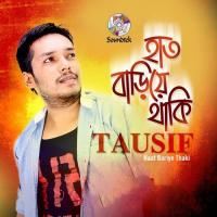 Haat Bariye Thaki Tausif Song Download Mp3