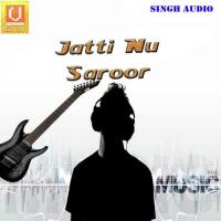 Jatti Nu Saroor songs mp3