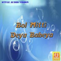 Bol Mitti Deya Babeya songs mp3