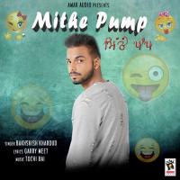 Mithe Pump Bakhshish Kharoud Song Download Mp3