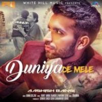 Duniya De Mele Aashish Bansi Song Download Mp3