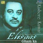 Ehsaas Gham Ka - Kishore Kumar - Vol 2 songs mp3